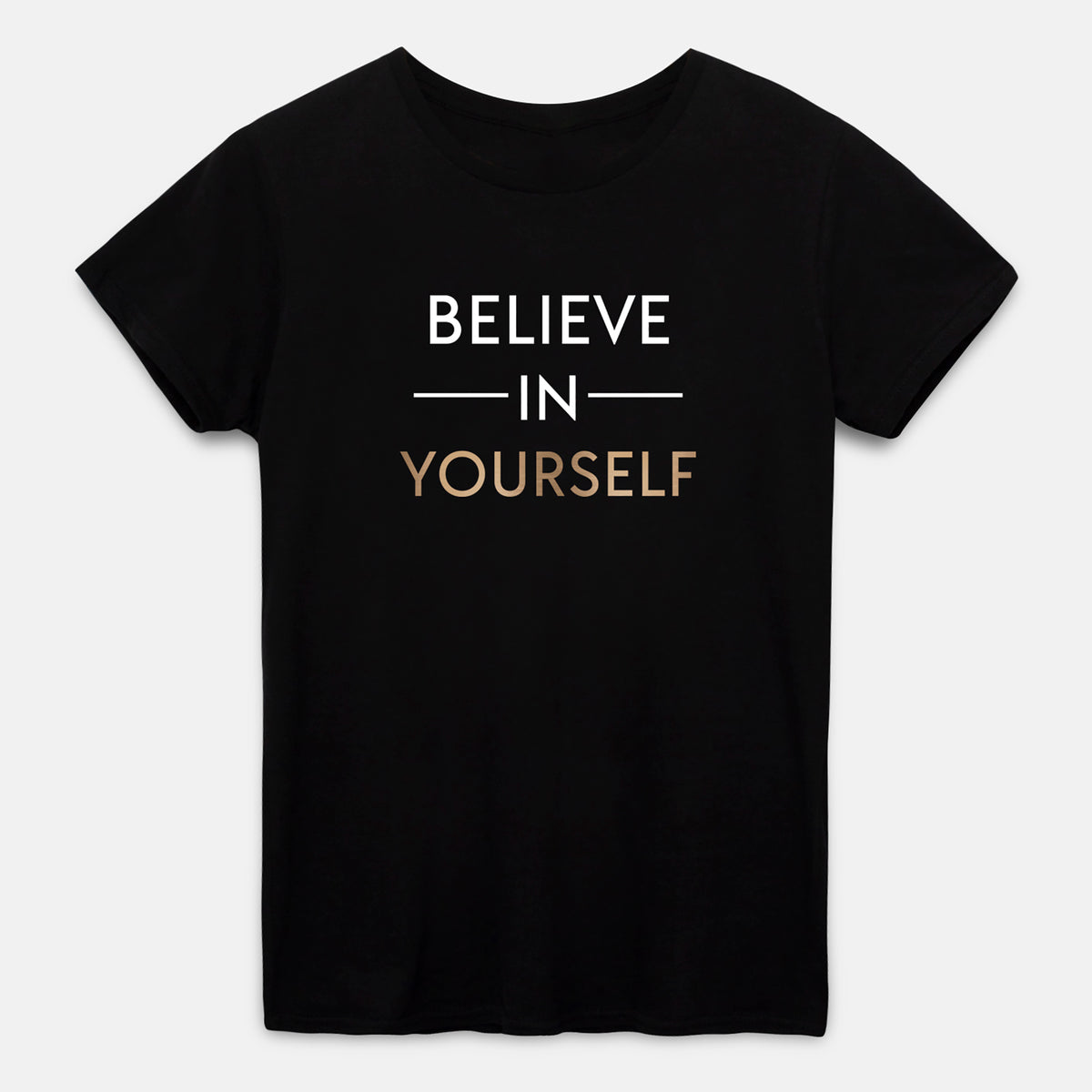 Believe In Yourself T-Shirt